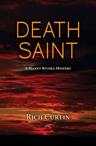 Death Saint: A Manny Rivera Mystery