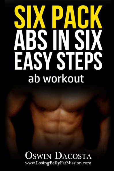 Six Pack Abs in Six Easy Steps: Ab Workout