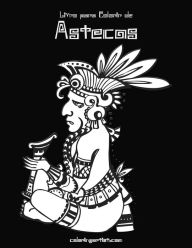 Title: Livro para Colorir de Astecas 3, Author: Nick Snels