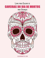 Title: Livro para Colorir de Caveiras do Dia de Mortos para Crianças 1, Author: Nick Snels