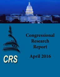 Title: Congressional Research Report: April 2016, Author: Penny Hill Press
