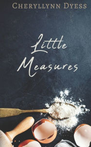 Title: Little Measures, Author: Cheryllynn Dyess