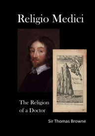 Title: Religio Medici: The Religion of a Doctor, Author: Thomas Browne