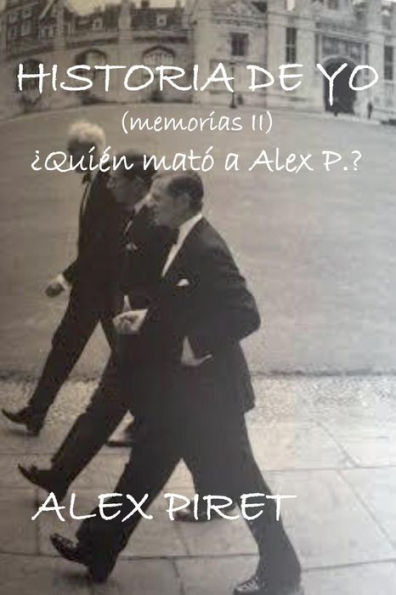 Historia de Yo (memorias II): Quién mató a Alex P?