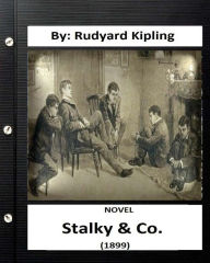 Title: Stalky & Co. (1899) NOVEL By: Rudyard Kipling, Author: Rudyard Kipling