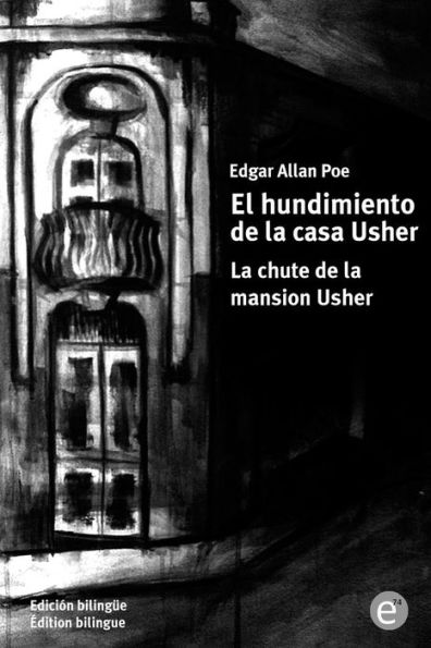 El hundimiento de la casa Usher/La chute de la mansion Usher: Edición bilingüe/Édition bilingue