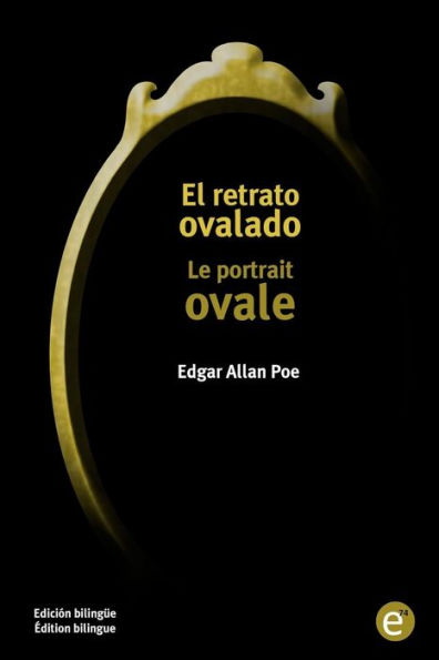 El retrato ovalado/Le portrait ovale: Edición bilingüe/Édition bilingue