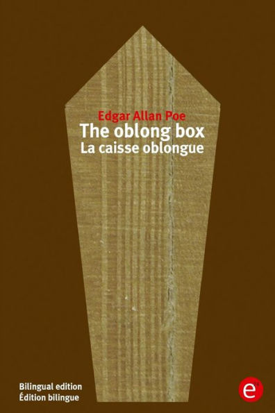 The oblong box/La caisse oblongue: Bilingual edition/Édition bilingue