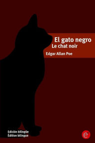 Title: El gato negro/Le chat noir: Edición bilingüe/Édition bilingue, Author: Edgar Allan Poe