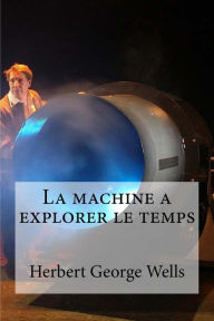 Title: La machine a explorer le temps, Author: H. G. Wells