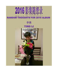 Title: Random Thoughts for 2016 Album, Author: Ying Li
