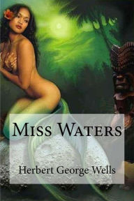 Title: Miss Waters, Author: H. G. Wells