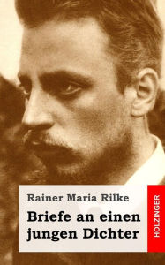 Title: Briefe an einen jungen Dichter, Author: Rainer Maria Rilke