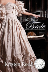Title: The Jilted Bride: A Footnote to Cinderella's Happiness, Author: Kristen Reed