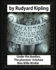 Title: Under the deodars, The phantom 'rickshaw Wee Wille Winkle, by Rudyard Kipling, Author: Rudyard Kipling