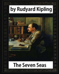 Title: The Seven Seas (1896, poetry), by Rudyard Kipling, Author: Rudyard Kipling
