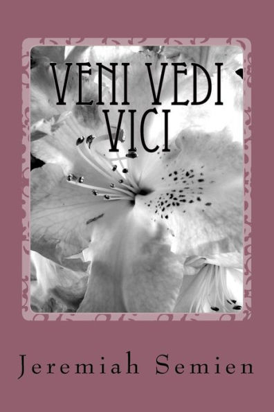 Veni Vedi Vici: The Memiors Of Jeremiah Semien
