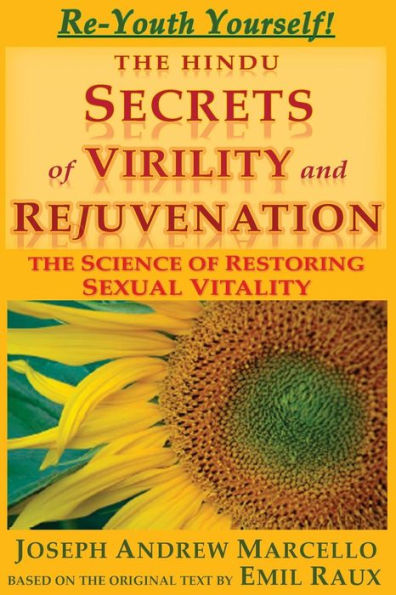 The Hindu Secrets of Virility and Rejuvenation: The Art of Restoring Sexual Vitality