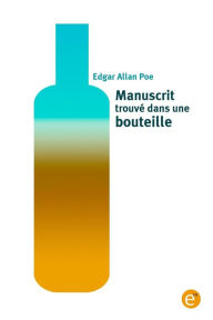 Title: Manuscrit trouvé dans une bouteille, Author: Edgar Allan Poe