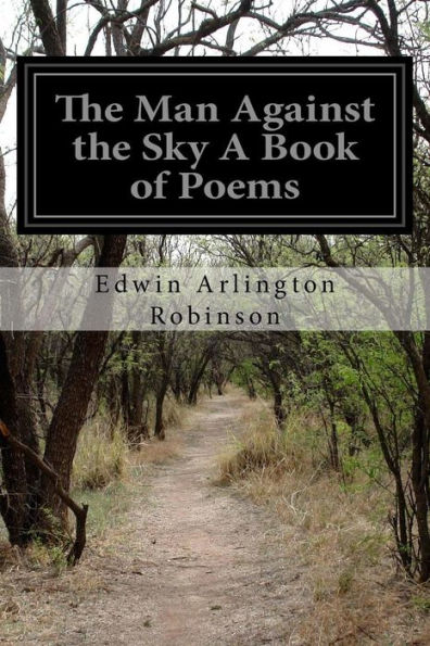 The Man Against the Sky A Book of Poems