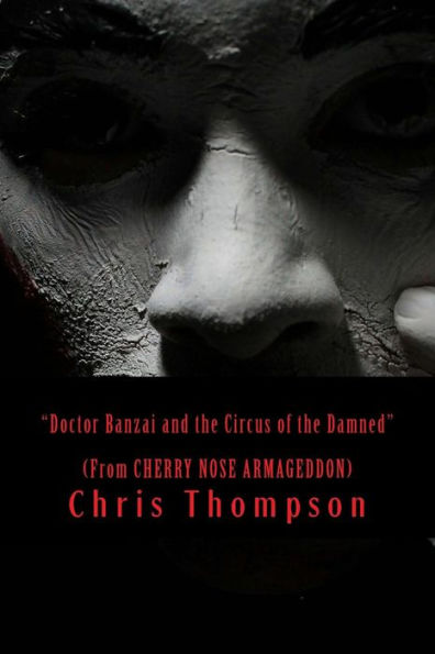 Doctor Banzai and the Circus of the Damned: (Floppy Shoes Apocalypse Volume 2)