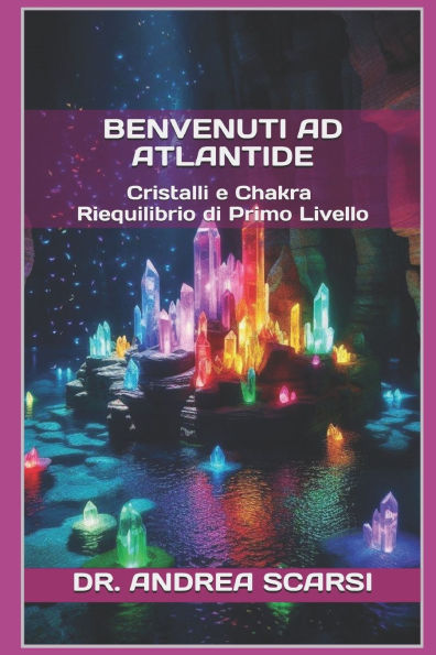 Benvenuti ad Atlantide: Cristalli e Chakra Riequilibrio di Primo Livello