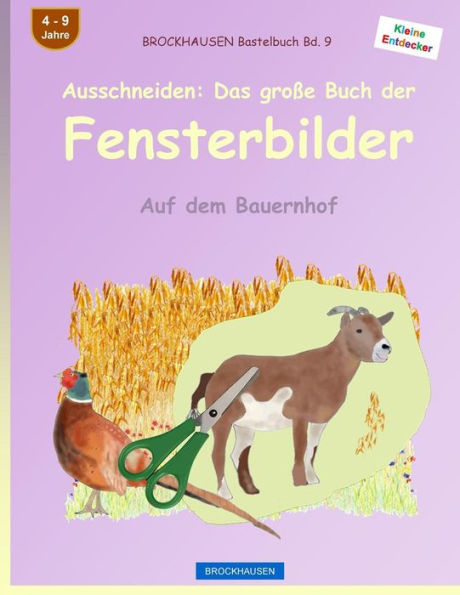 BROCKHAUSEN Bastelbuch Bd. 9 - Ausschneiden: Das große Buch der Fensterbilder: Auf dem Bauernhof