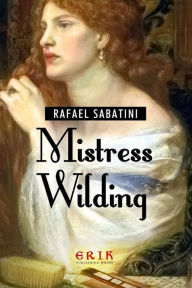 Title: Mistress Wilding, Author: Rafael Sabatini