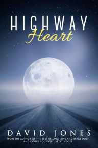 Title: Highway Heart, Author: David Jones