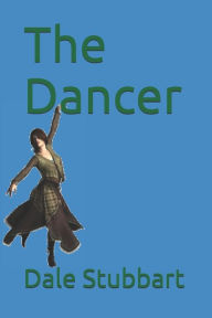 Title: The Dancer, Author: Dale Stubbart