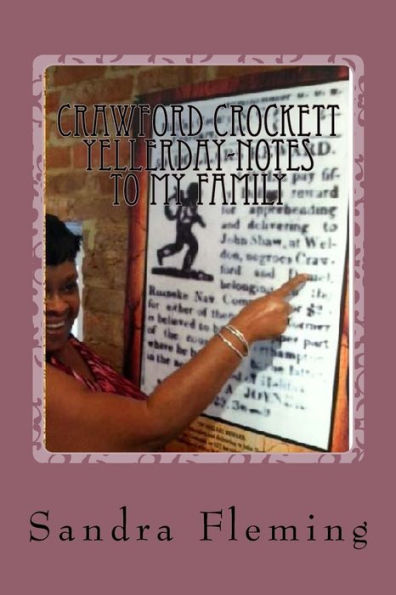Crawford Crockett Yellerday-Notes To My Family: The Journey From Slavery To Freedom