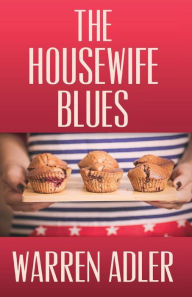 Title: The Housewife Blues, Author: Warren Adler