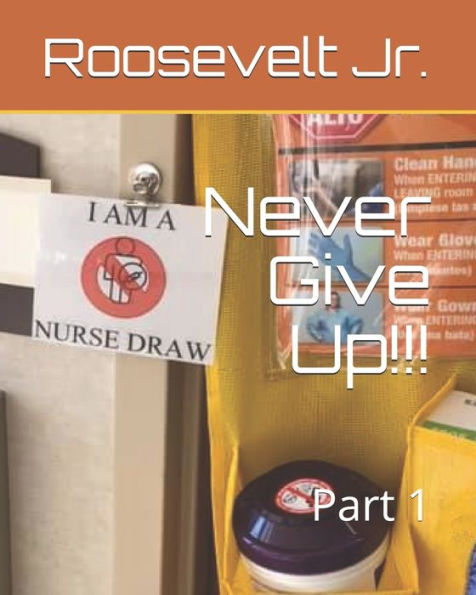 Never Give Up!!!: Part 1