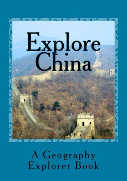 Explore China: A Geography Explorer Book