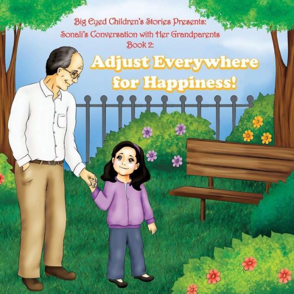 Big Eyed Children's Stories Presents: Sonali's Conversation with Grandparents Book 2 Adjust Everywhere for Happiness: Adjust Everywhere for Happiness!