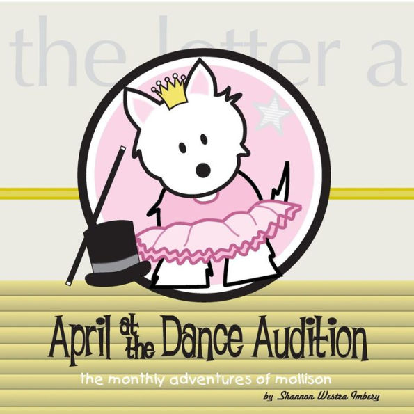 April at the Dance Audition: The Monthly Adventures of Mollison