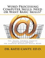 Word Processing Computer Skills--Need or Want Basic Skills?: Fun, Easier, Shorter Word Processing Creative Activities & Projects