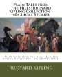 Plain Tales from the Hills: Rudyard Kipling Collection - 40+ Short Stories