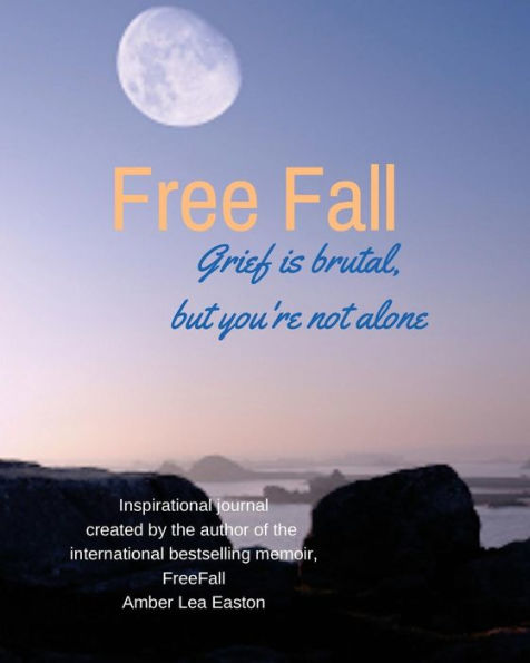 Free Fall Grief is brutal, but you're not alone: an inspirational journal