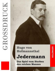 Title: Jedermann (Großdruck): Das Spiel vom Sterben des reichen Mannes, Author: Hugo von Hofmannsthal