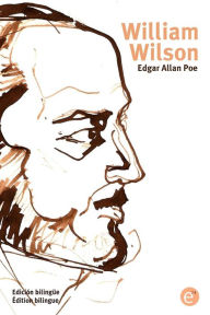 Title: William Wilson: Edición bilingüe/Édition bilingue, Author: Edgar Allan Poe