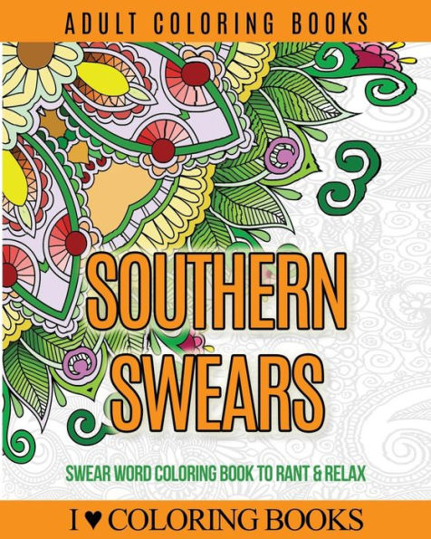 Adult Coloring Books: Southern Swears: Swear Word Coloring Book to Rant & Relax