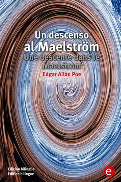 Un descenso al Maelstrï¿½m/Une descente dans le Maelstrom: Ediciï¿½n bilingï¿½e/ï¿½dition bilingue