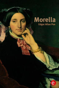 Title: Morella, Author: Edgar Allan Poe