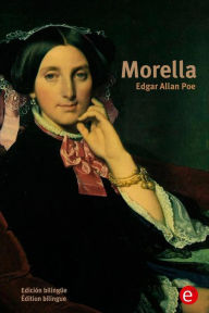 Title: Morella: Edición bilingüe/Édition bilingue, Author: Edgar Allan Poe
