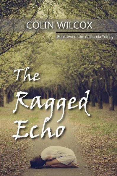The Ragged Echo: Book two of the California Trilogy