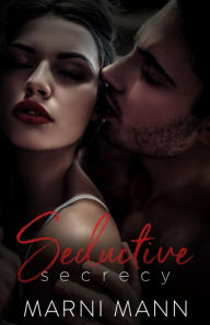 Title: Seductive Secrecy, Author: Marni Mann