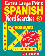 Title: Extra Large Print SPANISH Word Searches, Author: J S Lubandi
