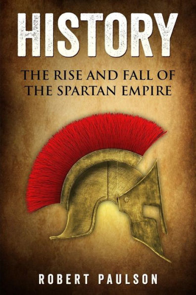 History: The Rise And Fall Of The Spartan Empire