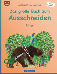 Title: BROCKHAUSEN Bastelbuch Bd. 1 - Das große Buch zum Ausschneiden: Ritter, Author: Dortje Golldack